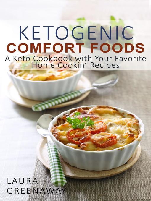 Title details for Ketogenic Comfort Foods by Laura Greenaway - Available